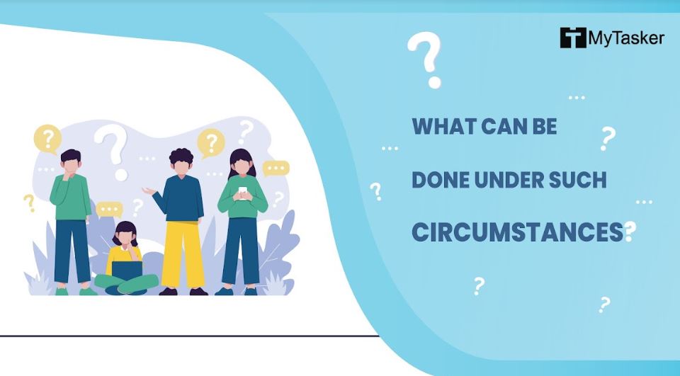what can be done under such circumstancs